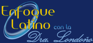 Enfoqu Latino con la Dra. Londoño logo